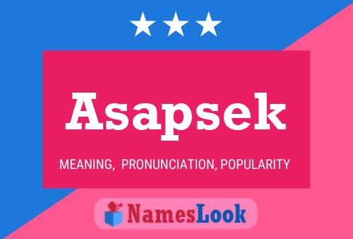 Asapsek Name Poster