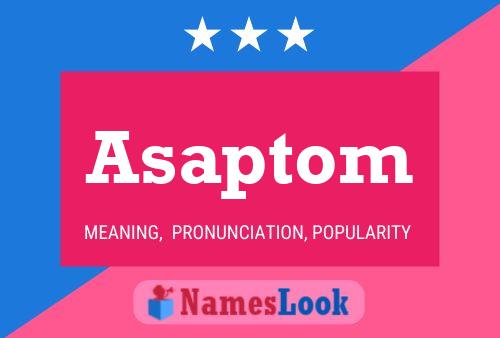 Asaptom Name Poster