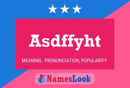 Asdffyht Name Poster