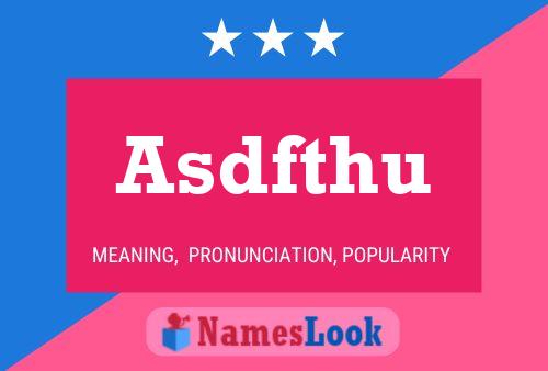 Asdfthu Name Poster