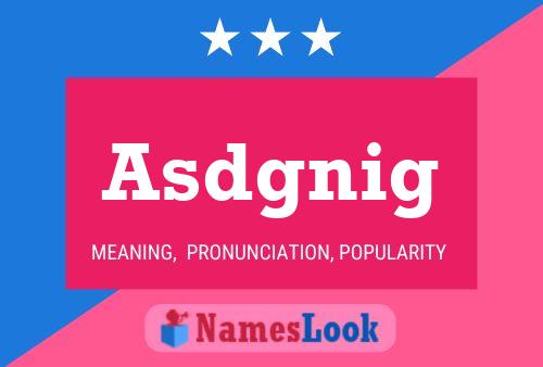 Asdgnig Name Poster