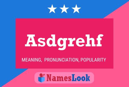 Asdgrehf Name Poster