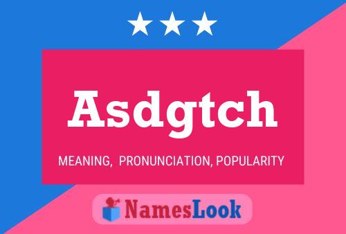 Asdgtch Name Poster