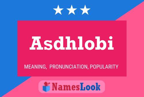 Asdhlobi Name Poster