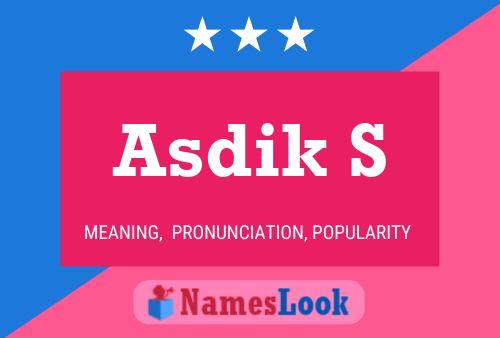 Asdik S Name Poster