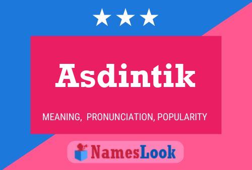 Asdintik Name Poster