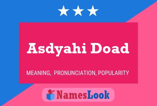 Asdyahi Doad Name Poster