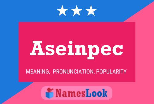 Aseinpec Name Poster