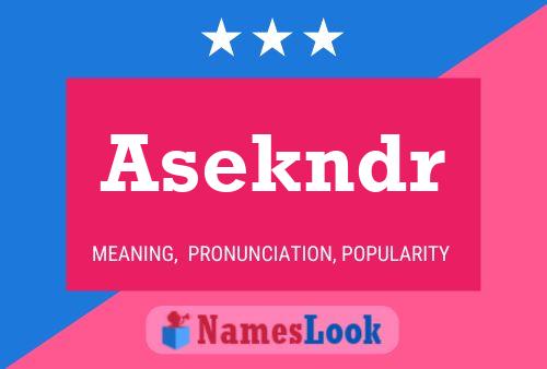 Asekndr Name Poster