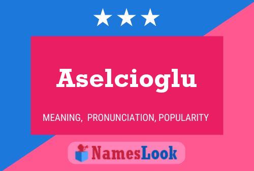 Aselcioglu Name Poster