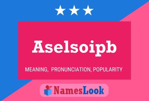 Aselsoipb Name Poster