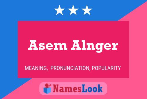 Asem Alnger Name Poster