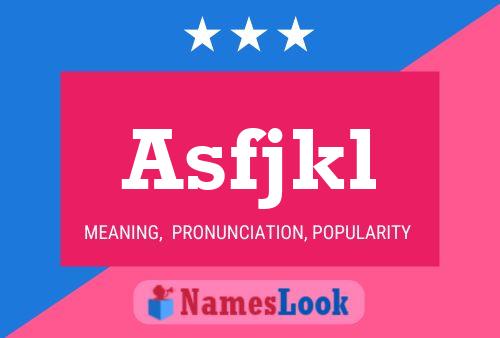 Asfjkl Name Poster