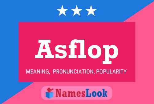 Asflop Name Poster