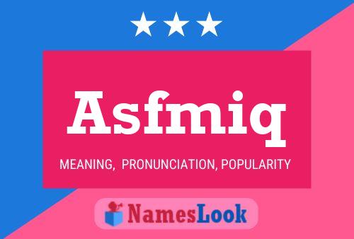 Asfmiq Name Poster