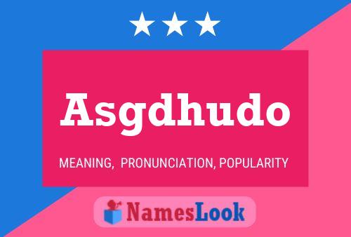 Asgdhudo Name Poster