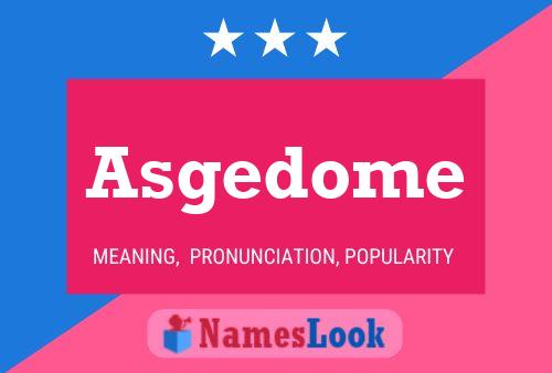 Asgedome Name Poster