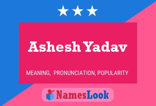 Ashesh Yadav Name Poster