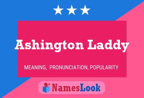 Ashington Laddy Name Poster