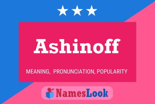 Ashinoff Name Poster