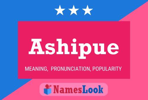 Ashipue Name Poster