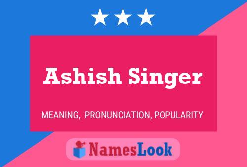 Ashish Singer Name Poster