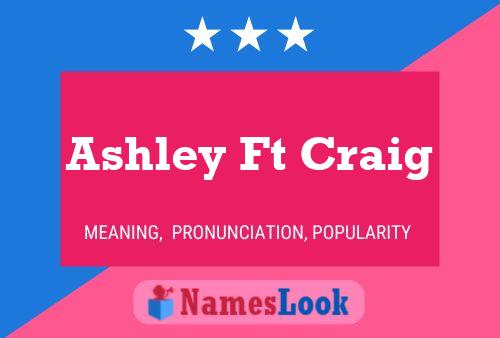 Ashley Ft Craig Name Poster