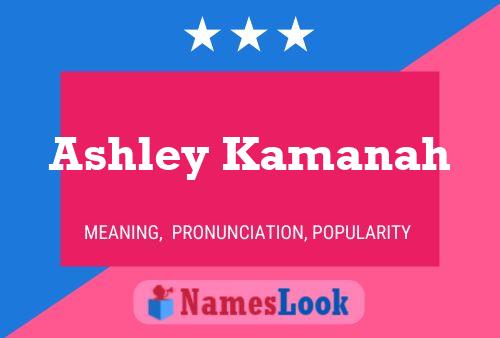 Ashley Kamanah Name Poster