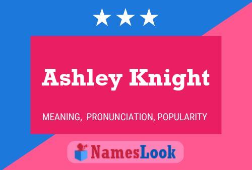 Ashley Knight Name Poster