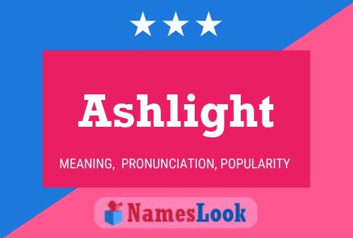 Ashlight Name Poster