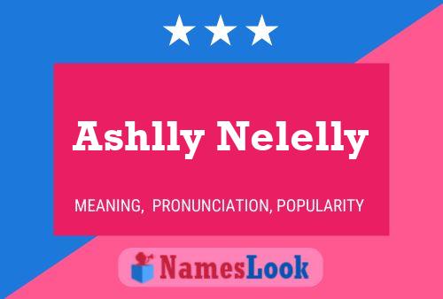 Ashlly Nelelly Name Poster