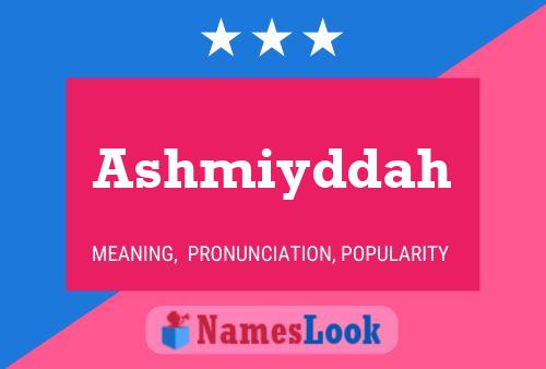 Ashmiyddah Name Poster