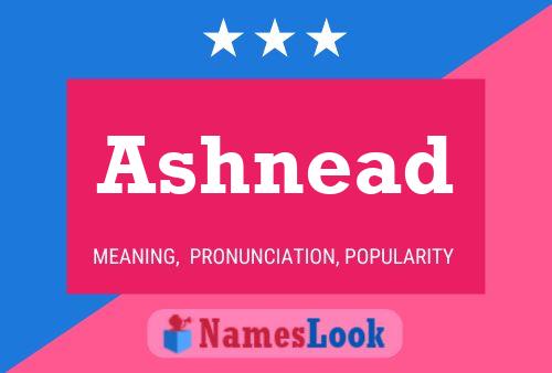 Ashnead Name Poster