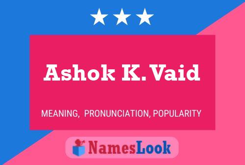 Ashok K. Vaid Name Poster