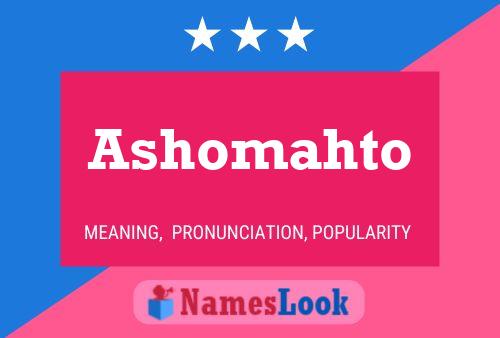 Ashomahto Name Poster