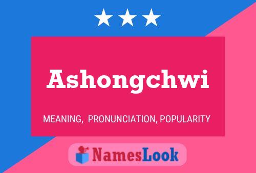 Ashongchwi Name Poster