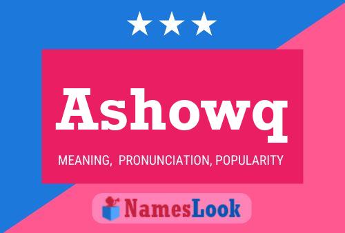 Ashowq Name Poster