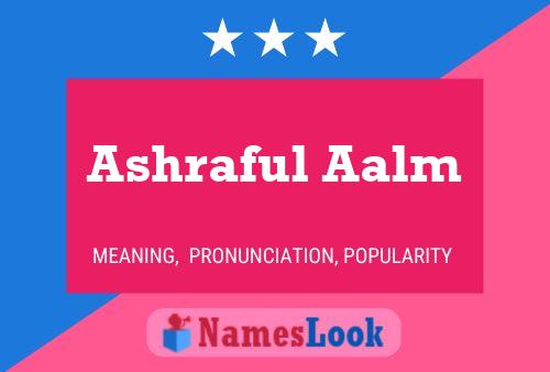 Ashraful Aalm Name Poster