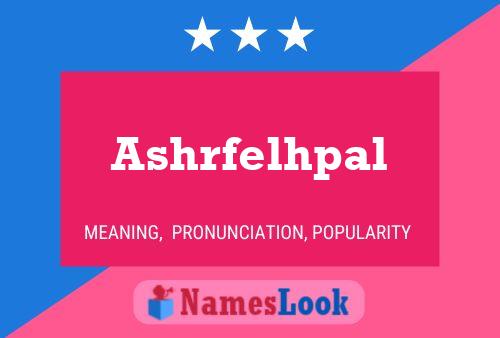 Ashrfelhpal Name Poster