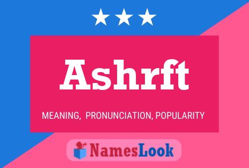 Ashrft Name Poster