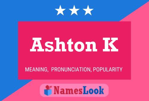 Ashton K Name Poster