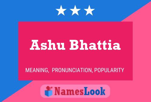 Ashu Bhattia Name Poster