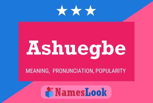 Ashuegbe Name Poster