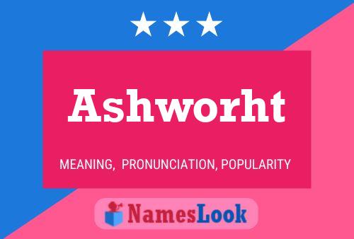 Ashworht Name Poster