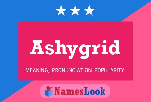 Ashygrid Name Poster