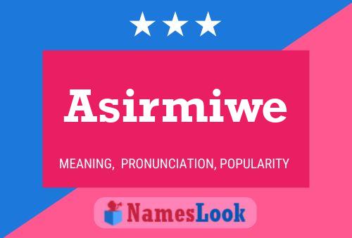 Asirmiwe Name Poster