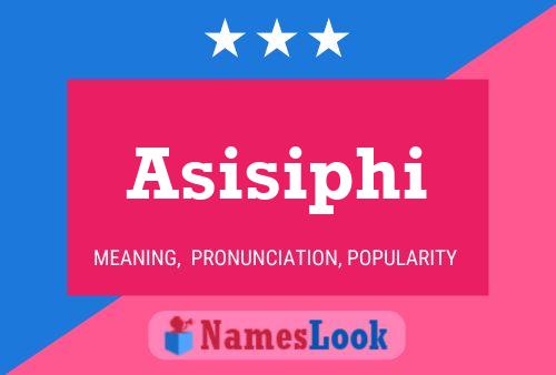 Asisiphi Name Poster