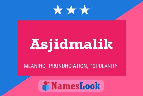 Asjidmalik Name Poster