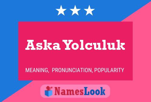 Aska Yolculuk Name Poster