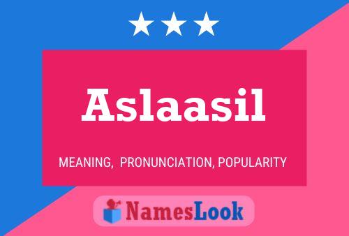 Aslaasil Name Poster